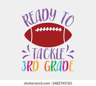 Ready To Tackle Third Grade. Teacher Gift ,First Day Of School ,Kids Back To School T shirt, Gaming School T shirt,100 Days Saying