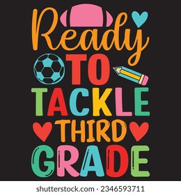 Ready To Tackle Third Grade t-shirt design vector file