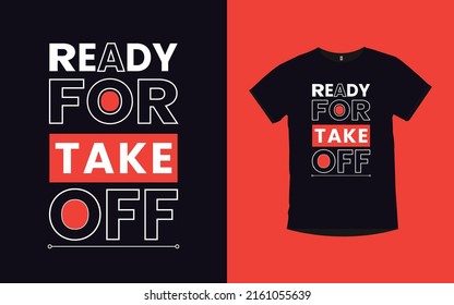 Ready for take off Inspirational quotes typography t-shirt design