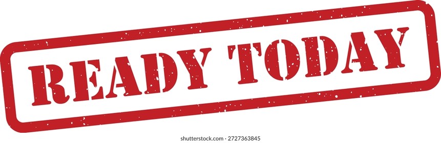 Ready today rubber stamp seal