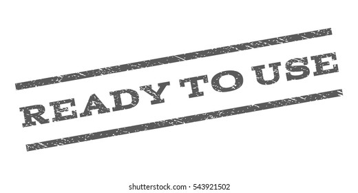 Ready To Use watermark stamp. Text caption between parallel lines with grunge design style. Rubber seal stamp with unclean texture. Vector grey color ink imprint on a white background.