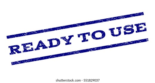 Ready To Use watermark stamp. Text tag between parallel lines with grunge design style. Rubber seal stamp with scratched texture. Vector navy blue color ink imprint on a white background.
