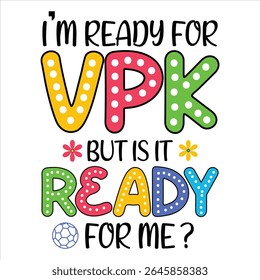 Estou Pronta Para VPK, Mas Está Pronta Para Mim   Estou pronto para VPK engraçada T-Shirt Design