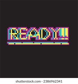 ready,colorful 8 bit pixel art font quote for prints, posters, banners, stickers, yearbook design isolated