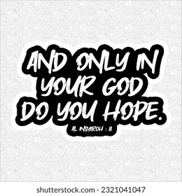 Ready-to-print vector typography with Islamic words, or Islamic stickers with words from the Koran surah al insyiroh verse 8.