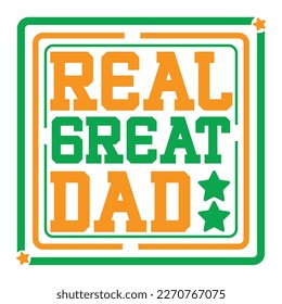 real 6reat dad, father's day print template vector best daddy love kids father dad 