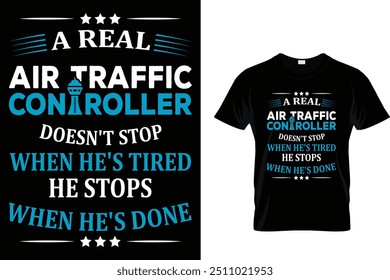 Un verdadero controlador de tráfico aéreo no se detiene cuando está cansado. Se detiene cuando ha terminado - Air Traffic Controller T-Shirt