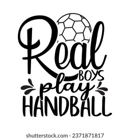 Real boys play handball  T-shirt design with vector For Sports Lover