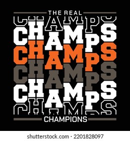 Real champions Quotes lettering motivated typography design in vector illustration.clothing,t shirt,apparel and other uses.Abstract design with the grunge and denim style. Vector print, typography