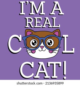 I AM A REAL COOL CAT