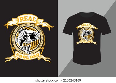Real Cool Dad Fishing T-shirt. Fishing t shirt design. Typography, vintage t shirt, apparel, Print for posters, clothes.Dad fishing t shirt.