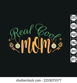 Real cool Mom Typography T Shirt