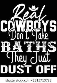 Real cowboys don't take baths vector art design, eps file. design file for t-shirt. SVG, EPS cuttable design file