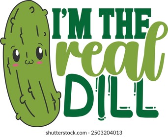 I'm The Real Dill - Pickles Illustration