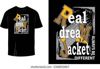 Real Dream Jacket immer anders T Shirt Design Vektorgrafik