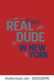 real dude in new york,t-shirt design fashion vector 