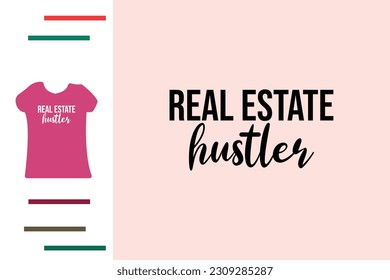  Real estate agent hustler t shirt design