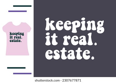 Real estate agent t shirt design 