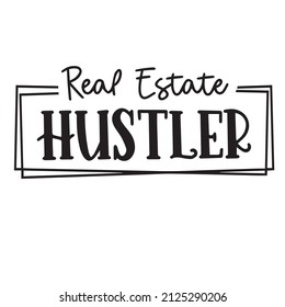 real estate hustler background inspirational quotes typography lettering design