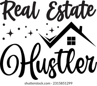 real estate hustler svg, Realtor SVG Design, Realtor quotes design