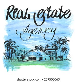 Real estate. Lettering REAL ESTATE AGENCY over illustration of tropical villa. Blue water color background.  Vector Graphic illustration.     