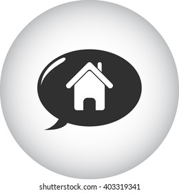 Real estate message house in bubble sign  simple icon on  background