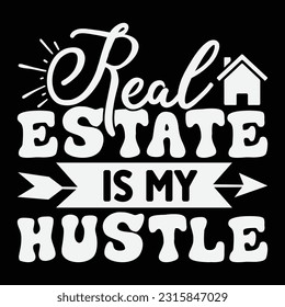 real estate is my hustle svg, Realtor SVG Design, Realtor quotes design