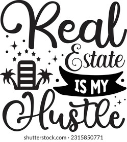 real estate is my hustle svg, Realtor SVG Design, Realtor quotes design