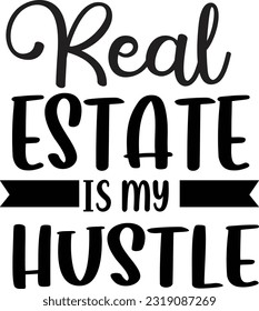 real estate is my hustle svg, realtor svg design, realtor svg file, cricut