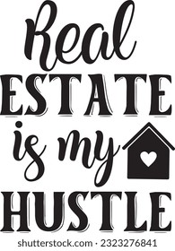 real estate is my hustle svg, Realtor svg design, Realtor svg bundle, Realtor Quotes design