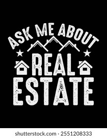 Real Estate T-shirt Design, Ask Me About Real Estate