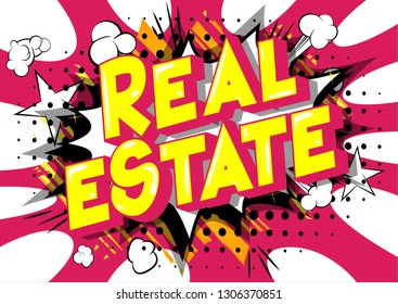 Real Estate - Vector illustrated comic book style phrase on abstract background.