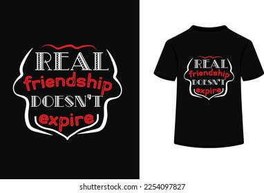 Real friendship doesn't expire typography vector illustration.