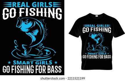 Real girls go fishing smart girls go fishing for bass