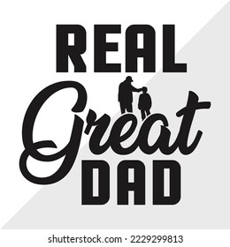 Real Great Dad SVG Printable Vector Illustration