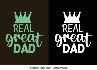 Real great dad t shirt