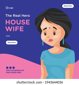 The real hero banner design. Housewife is sad. Vector graphic illustration. 