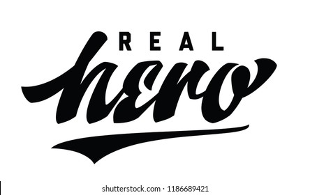 Real hero. Tee print with slogan. Typography for t shirt, hoody or sweatshirt.