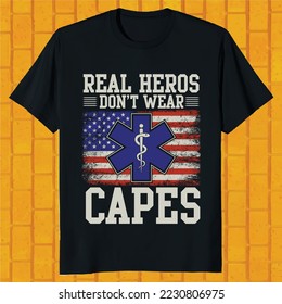 real heroes do not wear capes t-shirt design