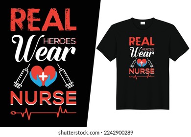 Real Heroes Wear Nurse. 
Nurses T shirt Design.