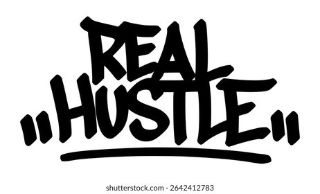 Real hustle graffiti tag in bold black ink with expressive handstyle. Vector street art lettering on transparent background. Perfect for hard work, grind, and urban ambition vibes.
