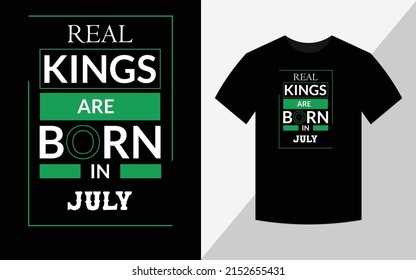 Real kings are Born in  July, T-shirt design