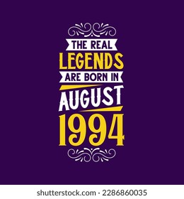 The real legend are born in August 1994. Born in August 1994 Retro Vintage Birthday