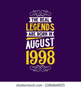 The real legend are born in August 1998. Born in August 1998 Retro Vintage Birthday