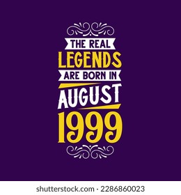 Die echte Legende wurde im August 1999 geboren. Geboren im August 1999 Retro Vintage Geburtstag