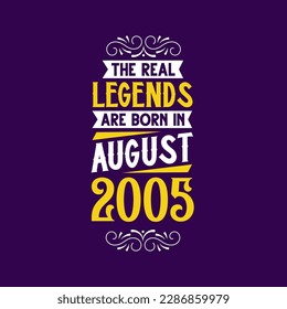 The real legend are born in August 2005. Born in August 2005 Retro Vintage Birthday