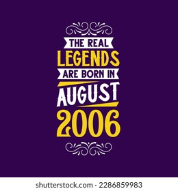 The real legend are born in August 2006. Born in August 2006 Retro Vintage Birthday