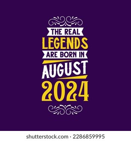 La verdadera leyenda nace en agosto de 2024. Nacido en agosto de 2024 Cumpleaños retro vintage