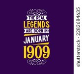 The real legend are born in January 1909. Born in January 1909 Retro Vintage Birthday