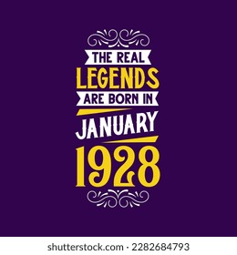 The real legend are born in January 1928. Born in January 1928 Retro Vintage Birthday